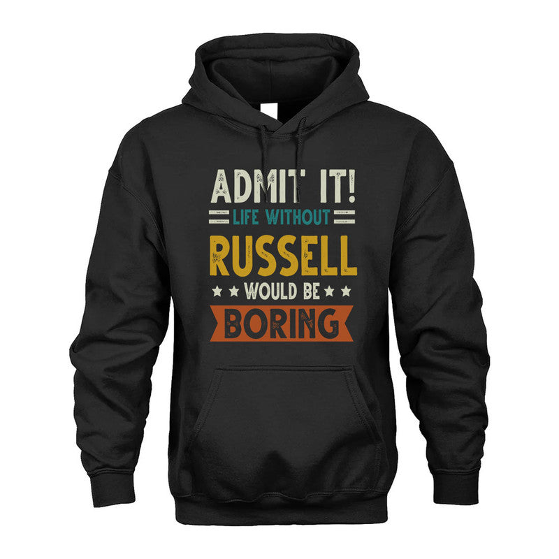 RUSSELL HH88-K2–Personalized Funny Quote Apparel “Life Without NAME Would Be Boring”