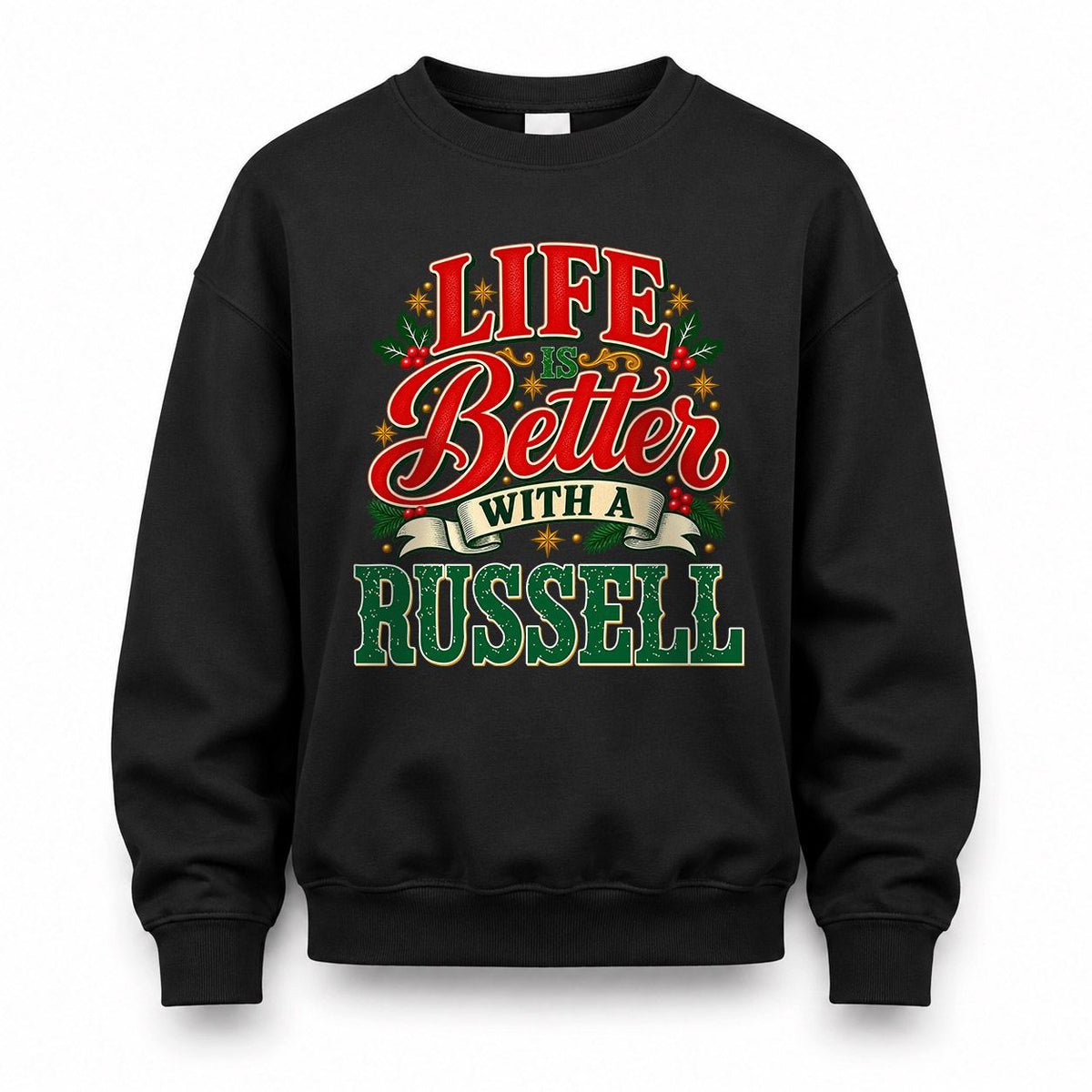 RUSSELL HH-F011 Personalized Name Christmas Shirt – “Life Is Better With a Custom Name” Funny Christmas Gift, Custom Holiday Apparel
