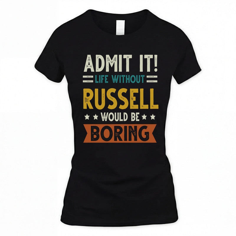 RUSSELL HH88-K2–Personalized Funny Quote Apparel “Life Without NAME Would Be Boring”