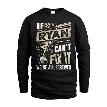 RYAN HH-F001 Can’t Fix It, We’re All Screwed – Personalized Handyman T-Shirt