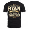 RYAN HH-F003–Personalized Name Quote Apparel “It’s an NAME Thing You Wouldn’t Understand”