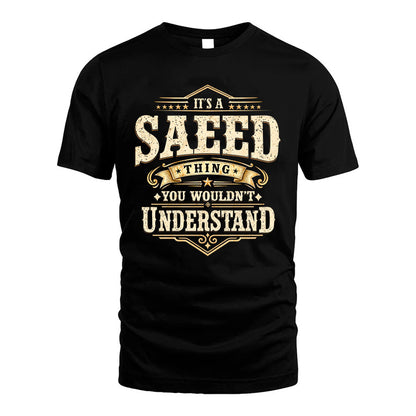 SAEED HH-F009–Personalized Name Quote Apparel “It’s an NAME Thing You Wouldn’t Understand”