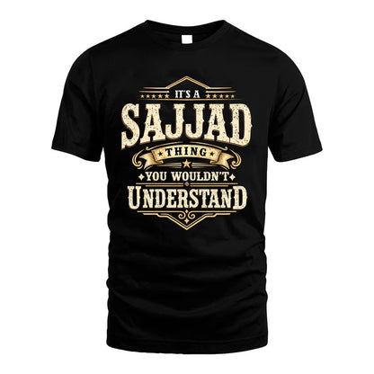 SAJJAD HH-F009–Personalized Name Quote Apparel “It’s an NAME Thing You Wouldn’t Understand”