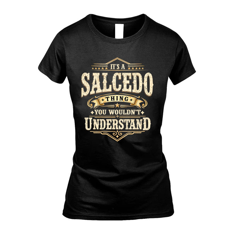 SALCEDO HH-F009–Personalized Name Quote Apparel “It’s an NAME Thing You Wouldn’t Understand”