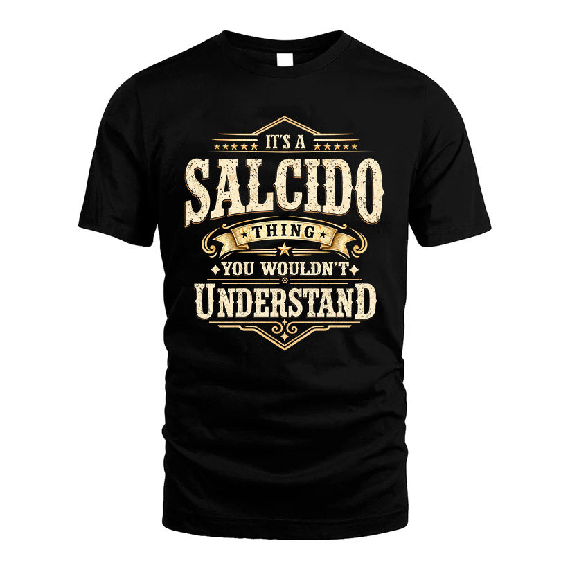 SALCIDO HH-F009–Personalized Name Quote Apparel “It’s an NAME Thing You Wouldn’t Understand”