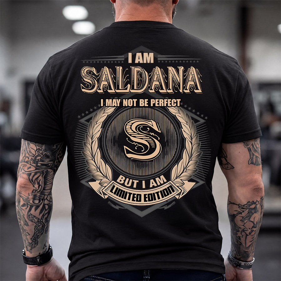 SALDANA 2K-101–Personalized Name Quote Apparel “I Am NAME May Not Be Perfect But I Am Limited Edition”