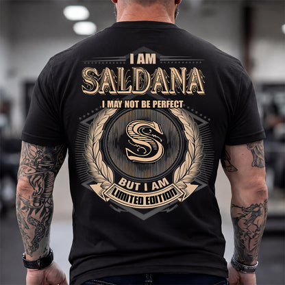 SALDANA 2K-101–Personalized Name Quote Apparel “I Am NAME May Not Be Perfect But I Am Limited Edition”