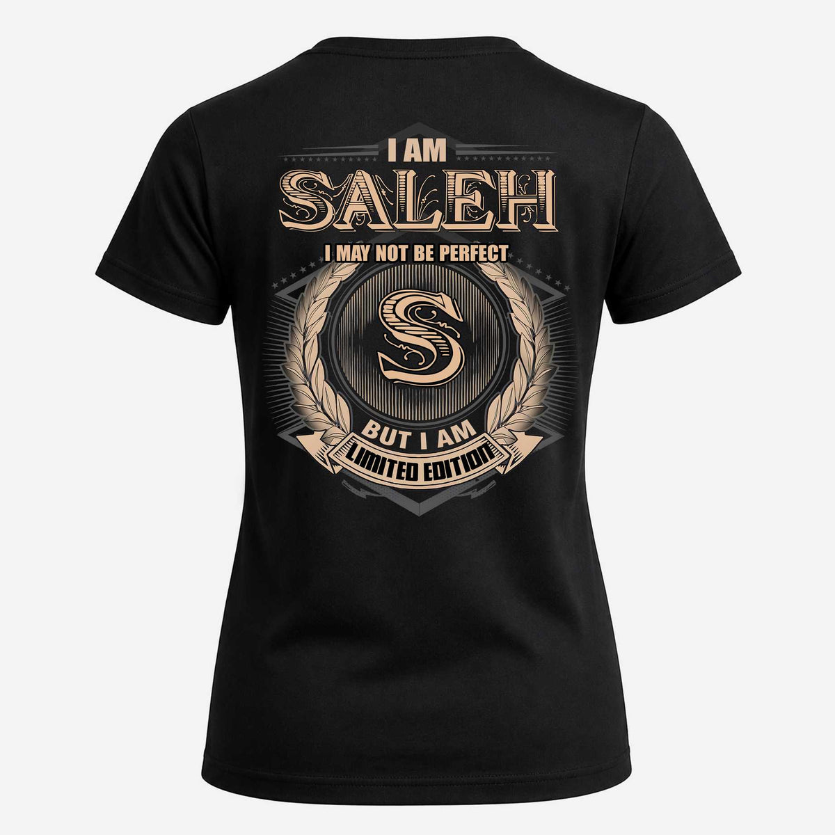 SALEH 2K-101–Personalized Name Quote Apparel “I Am NAME May Not Be Perfect But I Am Limited Edition”