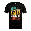 SALEM TP88-K4-229–Personalized Funny Quote Apparel “Life Without NAME Would Be Boring”