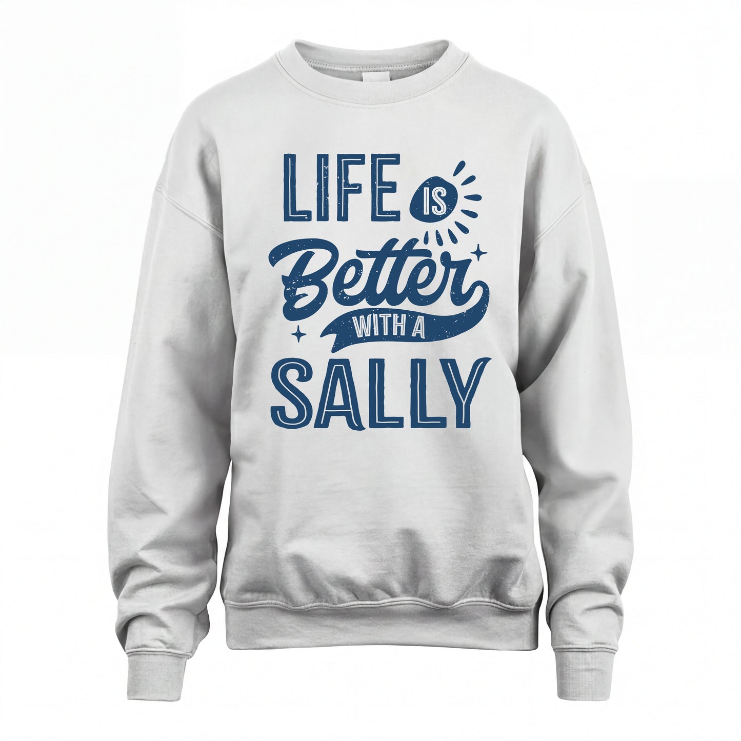 SALLY HH88-K2–Personalized Name Quote T-Shirt Life Is Better With Unisex Gift