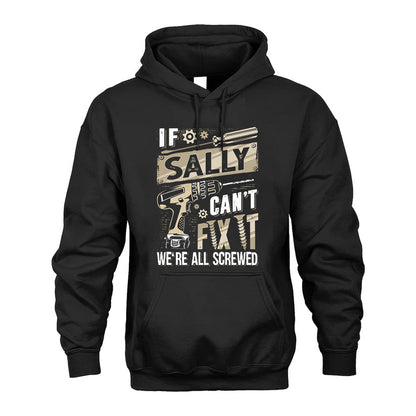 SALLY HH-F001 Can’t Fix It, We’re All Screwed – Personalized Handyman T-Shirt