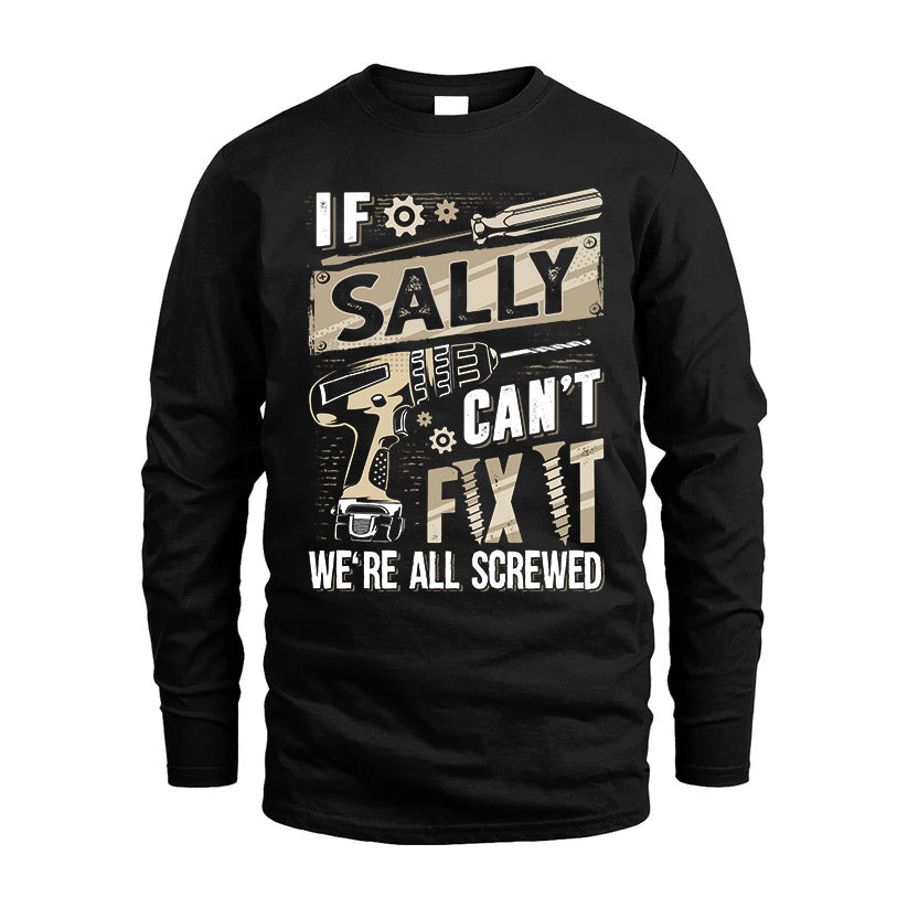 SALLY HH-F001 Can’t Fix It, We’re All Screwed – Personalized Handyman T-Shirt