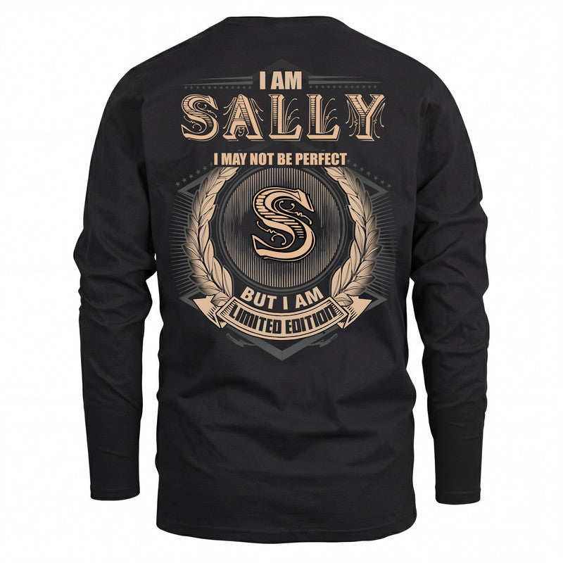 SALLY 2K-101–Personalized Name Quote Apparel “I Am NAME May Not Be Perfect But I Am Limited Edition”