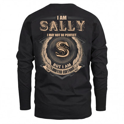 SALLY 2K-101–Personalized Name Quote Apparel “I Am NAME May Not Be Perfect But I Am Limited Edition”