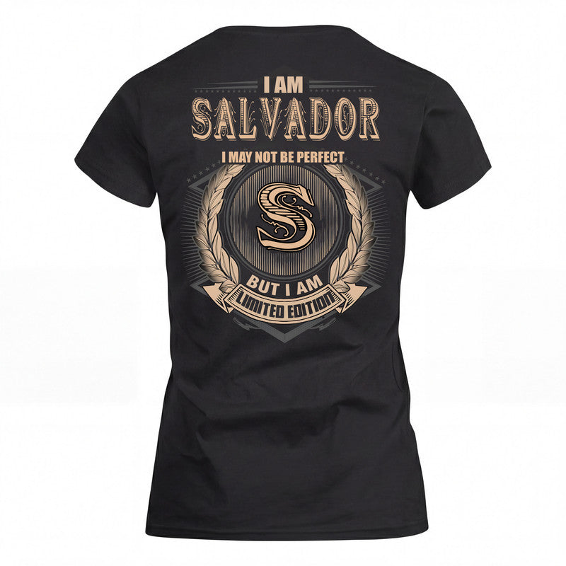 SALVADOR 2K-101–Personalized Name Quote Apparel “I Am NAME May Not Be Perfect But I Am Limited Edition”