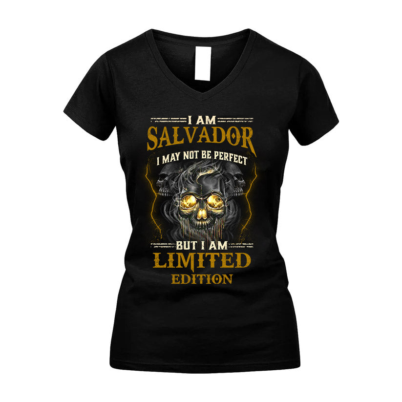 I Am Salvador, I May Not Be Perfect, But I Am Limited Edition – Personalized Skull T-Shirt