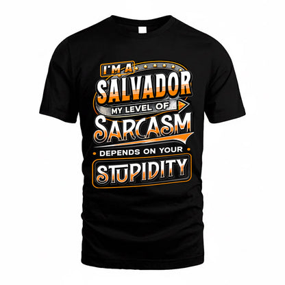 SALVADOR TT88-K6-229 – Personalized Funny Sarcasm Apparel "My Level Of Sarcasm Depends On Your Stupidity"
