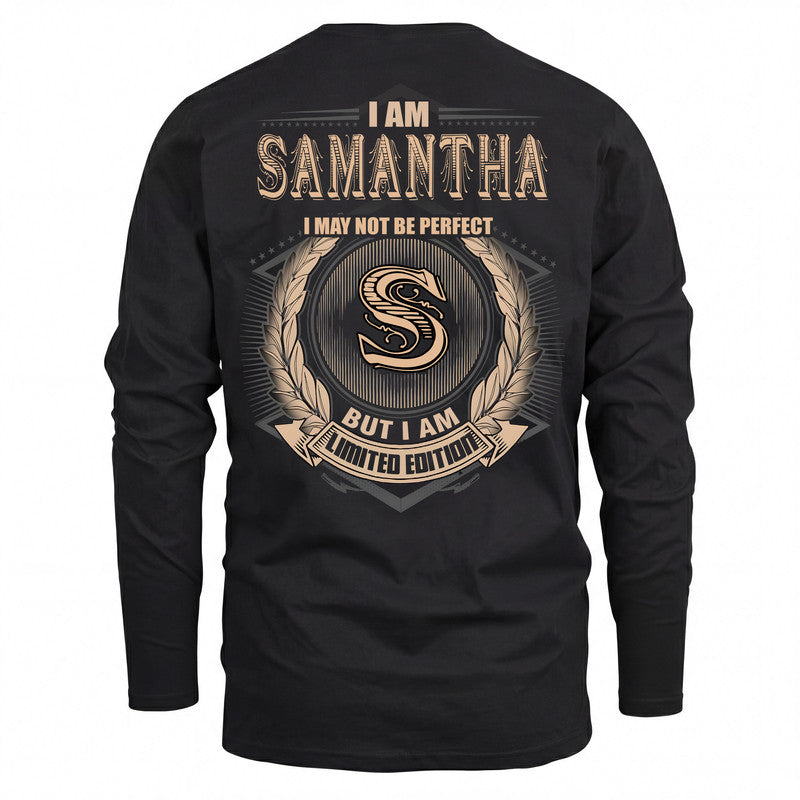 SAMANTHA 2K-101–Personalized Name Quote Apparel “I Am NAME May Not Be Perfect But I Am Limited Edition”