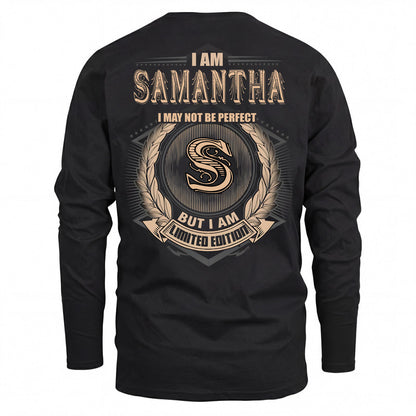 SAMANTHA 2K-101–Personalized Name Quote Apparel “I Am NAME May Not Be Perfect But I Am Limited Edition”