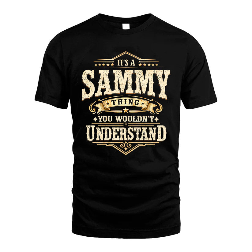 SAMMY HH-F009–Personalized Name Quote Apparel “It’s an NAME Thing You Wouldn’t Understand”