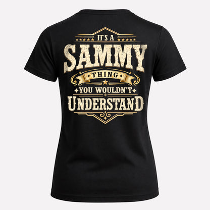 SAMMY HH-F003–Personalized Name Quote Apparel “It’s an NAME Thing You Wouldn’t Understand”