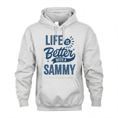 SAMMY HH88-K2–Personalized Name Quote T-Shirt Life Is Better With Unisex Gift