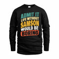 SAMMY TP88-K4-229–Personalized Funny Quote Apparel “Life Without NAME Would Be Boring”