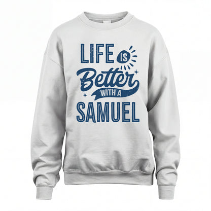 SAMUEL HH88-K2–Personalized Name Quote T-Shirt Life Is Better With Unisex Gift