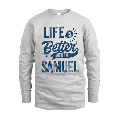 SAMUEL HH88-K2–Personalized Name Quote T-Shirt Life Is Better With Unisex Gift
