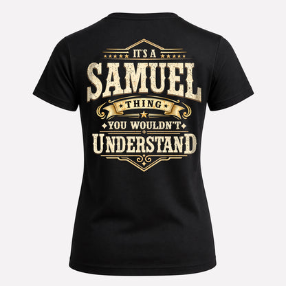 SAMUEL HH-F003–Personalized Name Quote Apparel “It’s an NAME Thing You Wouldn’t Understand”