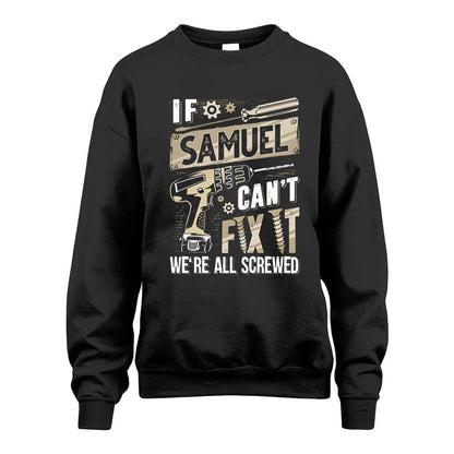 SAMUEL HH-F001 Can’t Fix It, We’re All Screwed – Personalized Handyman T-Shirt
