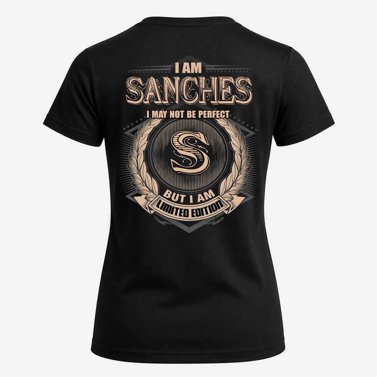 SANCHES 2K-101–Personalized Name Quote Apparel “I Am NAME May Not Be Perfect But I Am Limited Edition”