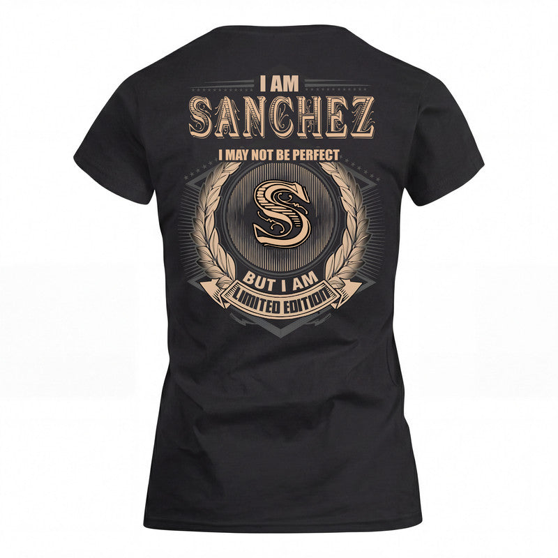 SANCHEZ 2K-101–Personalized Name Quote Apparel “I Am NAME May Not Be Perfect But I Am Limited Edition”