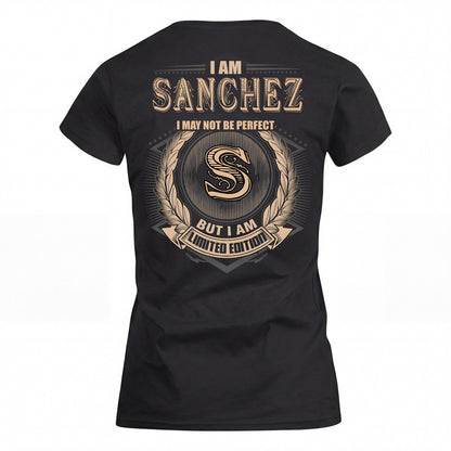 SANCHEZ 2K-101–Personalized Name Quote Apparel “I Am NAME May Not Be Perfect But I Am Limited Edition”