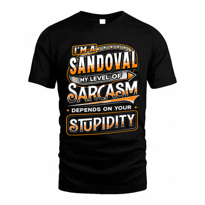 SANDOVAL TT88-K6-229 – Personalized Funny Sarcasm Apparel "My Level Of Sarcasm Depends On Your Stupidity"
