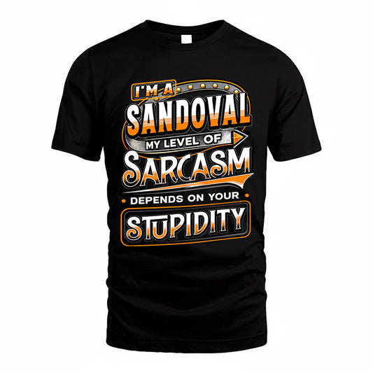 SANDOVAL TT88-K6-229 – Personalized Funny Sarcasm Apparel "My Level Of Sarcasm Depends On Your Stupidity"