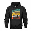 SANDERS TP88-K4-229–Personalized Funny Quote Apparel “Life Without NAME Would Be Boring”