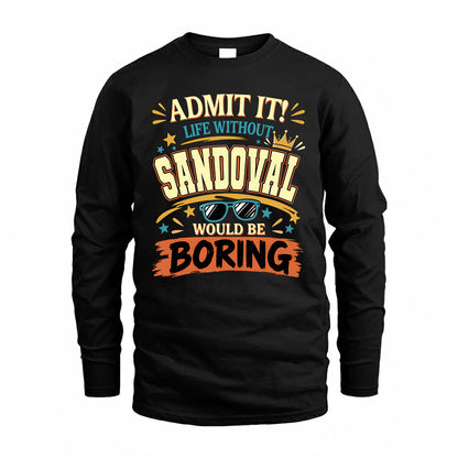 SANDOVAL HH F005 Life Without You Would Be Boring Funny T-Shirt