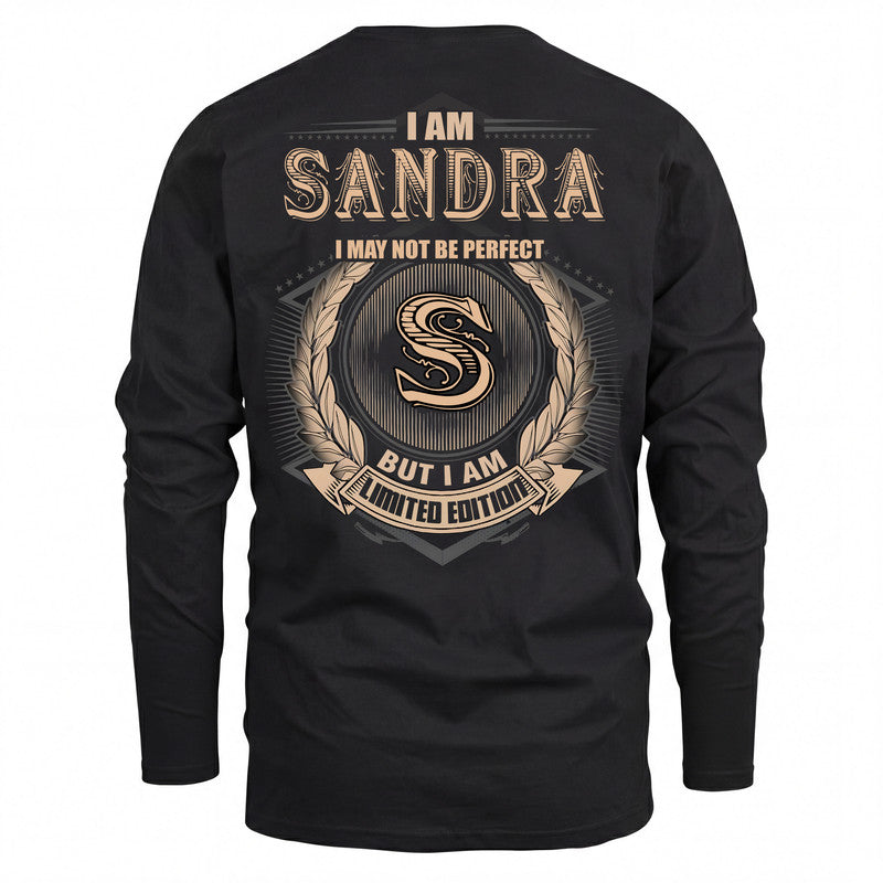 SANDRA 2K-101–Personalized Name Quote Apparel “I Am NAME May Not Be Perfect But I Am Limited Edition”