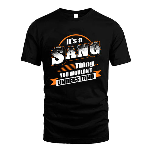SANG HH88-K2-107–Personalized Name Quote Apparel “It’s a/an NAME Thing You Wouldn’t Understand”