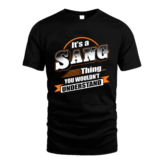 SANG HH88-K2-107–Personalized Name Quote Apparel “It’s a/an NAME Thing You Wouldn’t Understand”