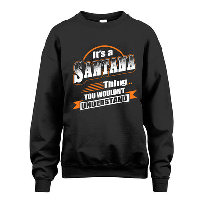 SANTANA HH88-K2-107–Personalized Name Quote Apparel “It’s a/an NAME Thing You Wouldn’t Understand”