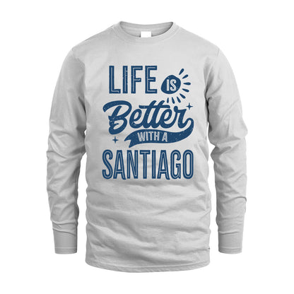 SANTIAGO HH88-K2–Personalized Name Quote T-Shirt Life Is Better With Unisex Gift