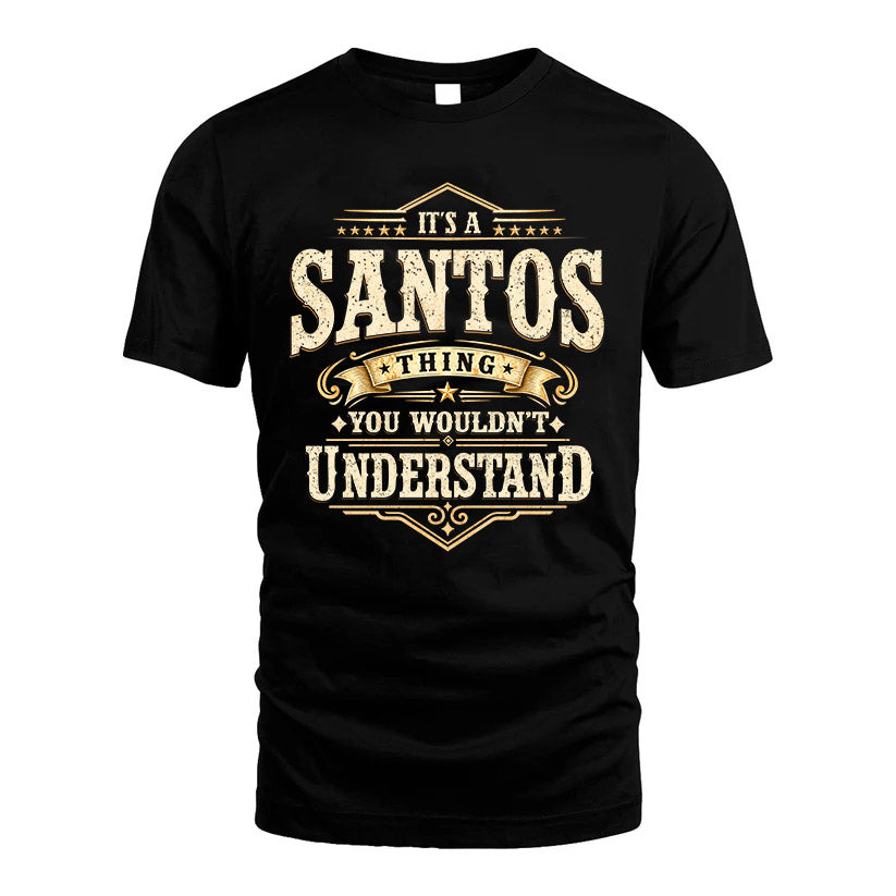 SANTOS HH-F009–Personalized Name Quote Apparel “It’s an NAME Thing You Wouldn’t Understand”
