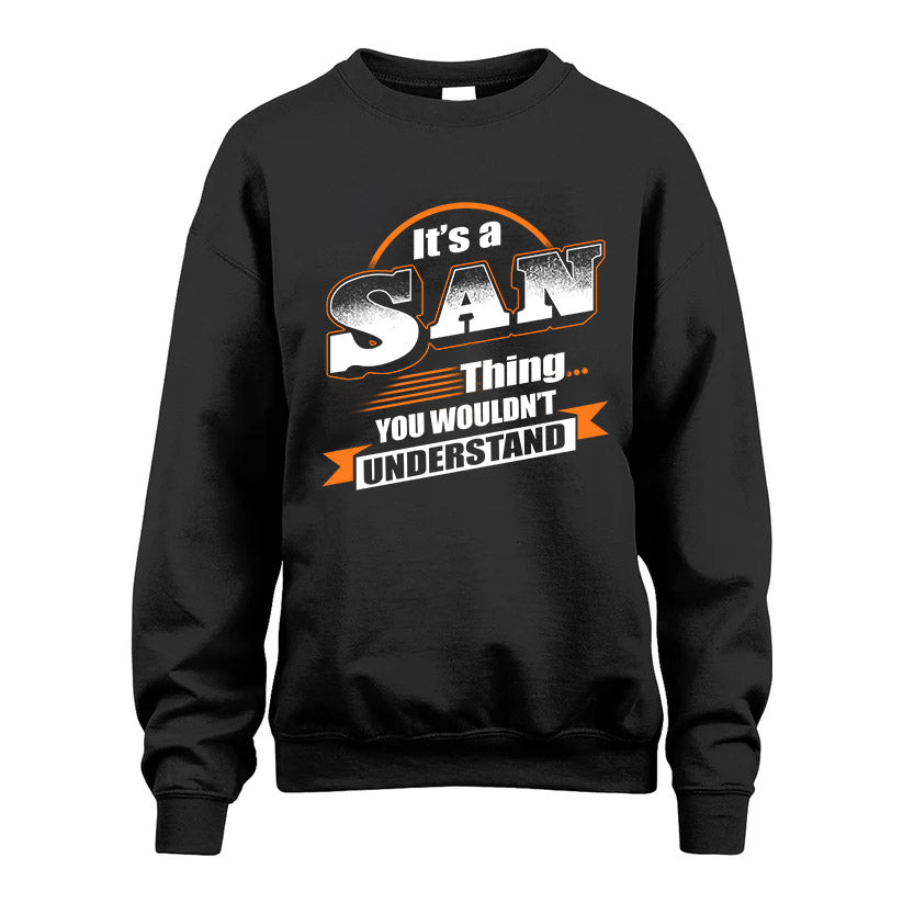 SAN HH88-K2-107–Personalized Name Quote Apparel “It’s a/an NAME Thing You Wouldn’t Understand”