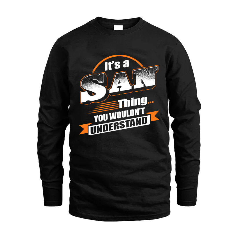 SAN HH88-K2-107–Personalized Name Quote Apparel “It’s a/an NAME Thing You Wouldn’t Understand”