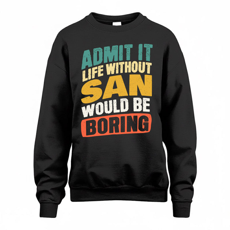 SAMY TP88-K4-229–Personalized Funny Quote Apparel “Life Without NAME Would Be Boring”