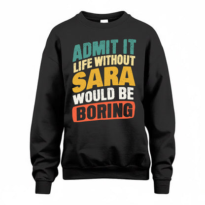 SANTOS TP88-K4-229–Personalized Funny Quote Apparel “Life Without NAME Would Be Boring”