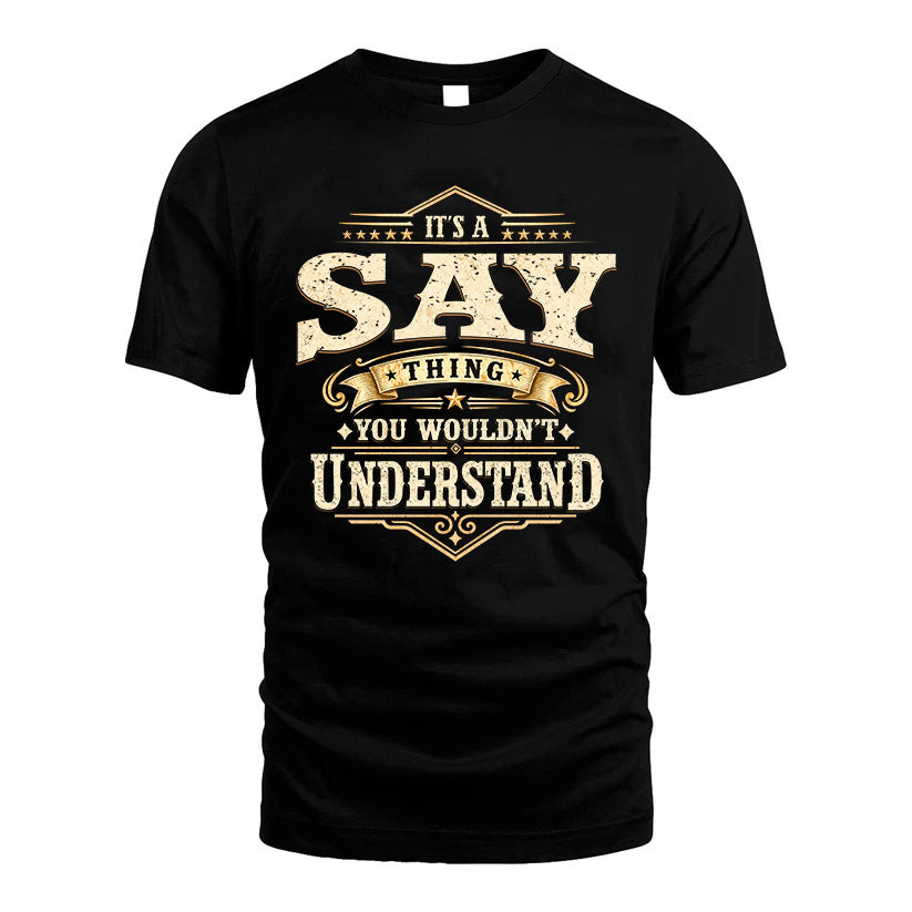 SAY HH-F009–Personalized Name Quote Apparel “It’s an NAME Thing You Wouldn’t Understand”