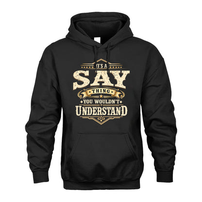 SAY HH-F009–Personalized Name Quote Apparel “It’s an NAME Thing You Wouldn’t Understand”